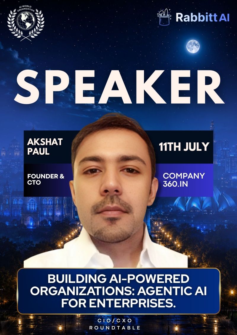 Akshat Paul, Speaker at the CIO/CXO Roundtable: Building AI-Powered Organizations, Agentic AI for Enterprises